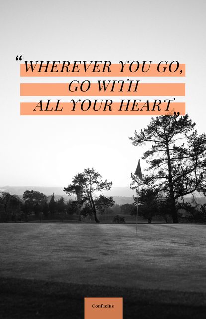 Composition of wherever you go, go with all your heart text over trees. Poster maker concept digitally generated image.