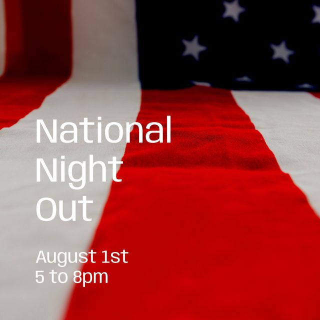 Graphic design image featuring National Night Out event details against a backdrop of the American flag. Ideal for promoting community unity, neighborhood events, and local gatherings on August 1st. Use this visual for social media posts, flyers, or email campaigns to foster community spirit and participation.