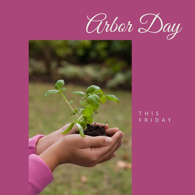 The image displays a pair of hands gently holding a small plant with its roots and soil, highlighting Arbor Day, which is taking place on Friday. Perfect for social media posts, newsletters, and environmental campaign promotions, the image conveys themes of nature, growth, and ecological awareness.