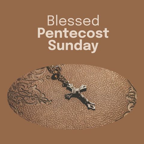 Blessed Pentecost Sunday Greeting with Crucifix