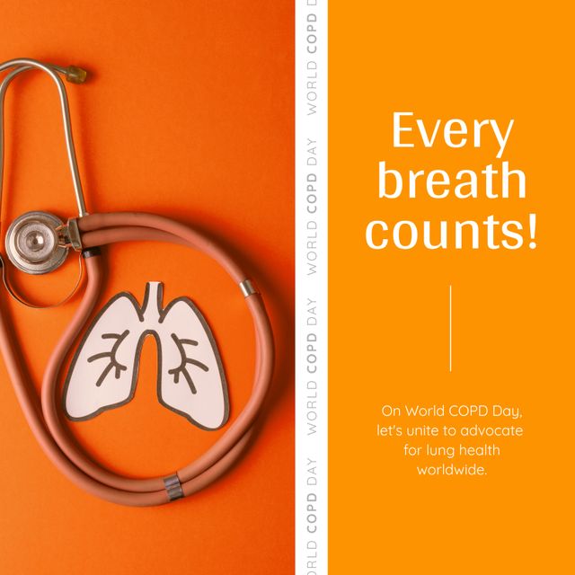 This image shows a stethoscope placed next to a lung model on an orange backdrop, promoting World COPD Day with the text 'Every breath counts!' Suitable for lung health awareness campaigns, educational health materials, social media posts promoting respiratory health, or medical information flyers.