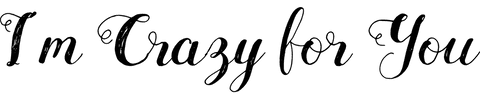 I'm crazy for you text on transparent background