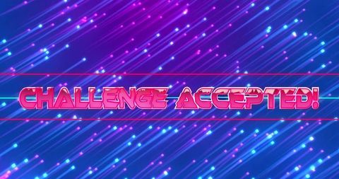Futuristic electronic theme with neon text 'challenge accepted'