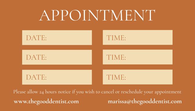 This appointment card template features a brown background with placeholders for dates and times, making it ideal for dentist offices. It includes fields to input appointment details and a reminder to provide 24-hour notice for cancellations or rescheduling. Perfect for printing or digital use in professional settings to keep track of appointments efficiently.