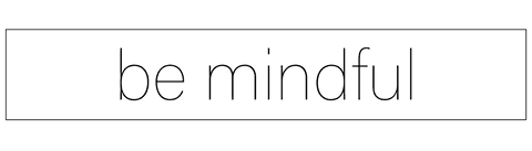 Be mindful inspiring transparent text isolated