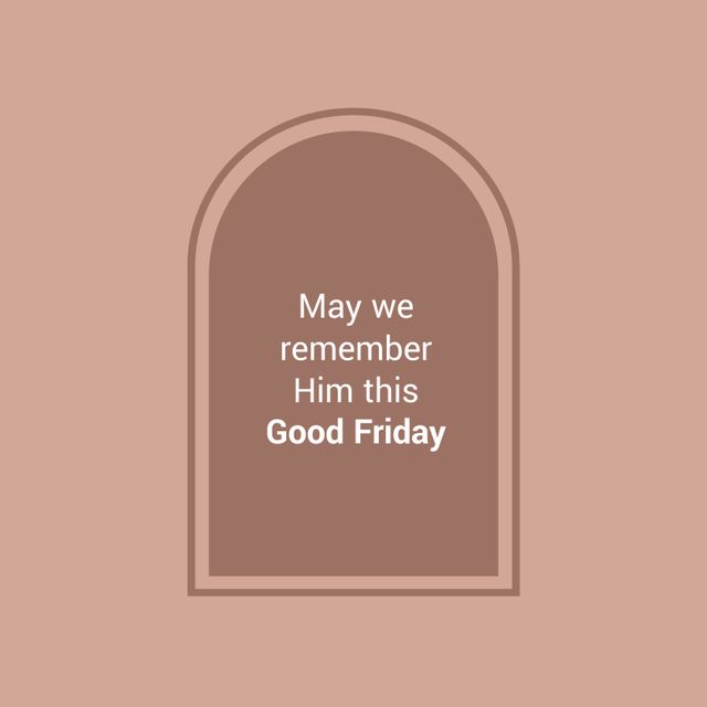 Good Friday Message with Inspirational Quote in Arch Frame - Download Free Stock Templates Pikwizard.com