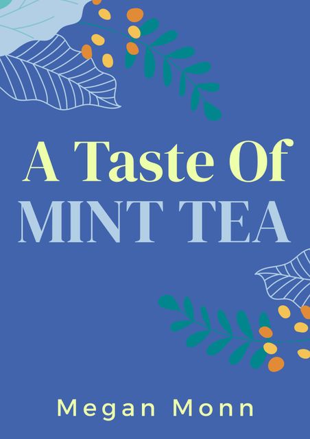 Minimalist book cover design featuring 'A Taste of Mint Tea' title on a blue background with decorative leaves and herbs accents. Useful for book design inspiration, cover art references, modern book cover templates, or illustrating topics related to herbal teas and modern aesthetics.