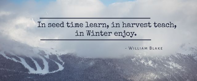 This image features an inspirational quote by William Blake over a serene, snowy mountain background. Ideal for educational programs, holiday marketing materials, motivational posters, and social media campaigns that promote wisdom, learning, and enjoyment. The tranquil scenery and uplifting message encourage contemplation and appreciation of the winter season.