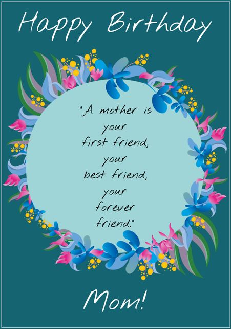 Ideal for celebrating a mother's birthday, this vibrant card features beautiful pink and blue flowers on a green background, with a heartfelt quotation. Perfect for expressing love and appreciation, suitable for personal use or as a printable birthday greeting.