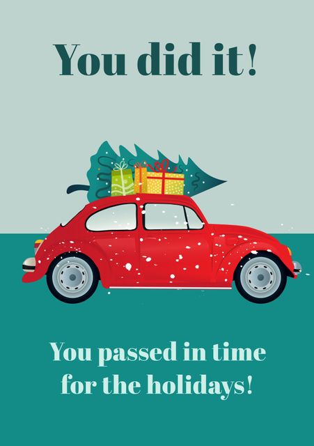 Cheerful holiday card featuring a red car with a Christmas tree and gifts on the roof. The message 'You did it! You passed in time for the holidays!' celebrates achievement just in time for festive celebrations. Ideal for congratulating someone who has recently passed an exam or reached a milestone. Great as an uplifting and warm congratulatory note during the holiday season.
