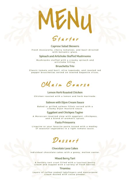 This sophisticated restaurant menu design features an elegant layout with gold text and decorative plant illustrations on a white background. The menu is divided into sections: Starter, Main Course, and Dessert, offering detailed descriptions of gourmet dishes. Ideal for high-end restaurants, formal dining events, and promotional materials for culinary businesses. Use this design to convey a sense of elegance and refinement to customers.