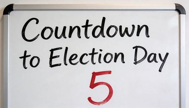 Countdown to election day whiteboard showing red 5 for campaign deadline and voter reminder