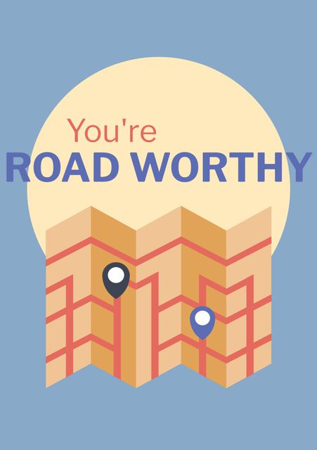 Inspirational text saying 'You're Road Worthy' on a background with a street map icon below a cream circle, set against a blue background. Could be used for travel-themed posters, greeting cards, social media graphics, or blog posts to encourage adventure and journey.