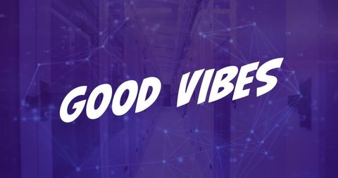 good vibes text with network connections over data center - Download Free Stock Images Pikwizard.com