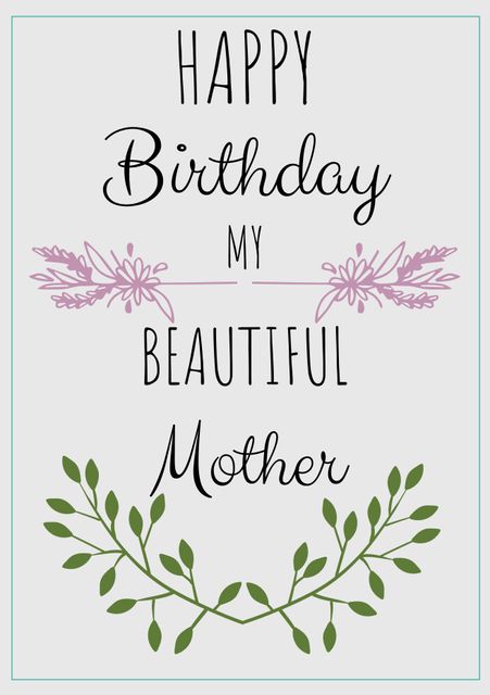 Happy Birthday My Beautiful Mother with Floral Design - Download Free Stock Templates Pikwizard.com