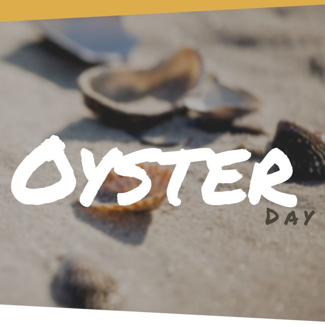 Digital composite of oyster day text and close-up of sea shells on sandy beach in summer. copy space, nature, mollusk, seafood and celebration concept.