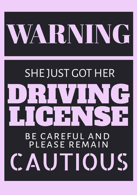 The poster features a humorous warning for new drivers who have just obtained their driving license. The text is in lilac and white on a black background. This poster can be used as a fun decoration for a car, as a gift for a new driver, or for educational purposes in driving schools.