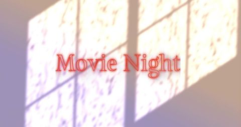 Ambient movie night text over soft window shadows
