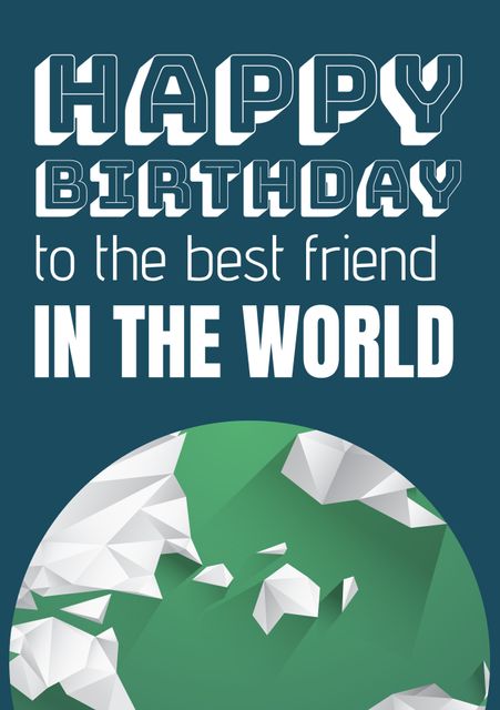 This birthday card template features a global theme, perfect for celebrating a best friend's special day. Design includes bold text for 'Happy Birthday' and a stylized globe representing worldwide friendship. Ideal for sending heartfelt birthday wishes, the template is versatile for both printed cards and digital greetings.