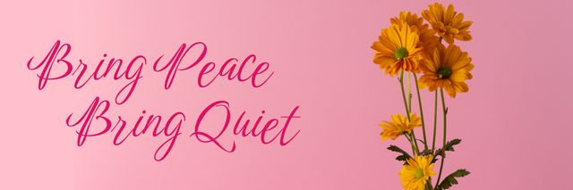 Bright yellow flowers against soft pink background with inspirational text 'Bring Peace, Bring Quiet'. Ideal for promoting relaxation, calmness, and encouragement. Suitable for digital banners, greeting cards, inspirational posters, wellness blogs, and social media posts.