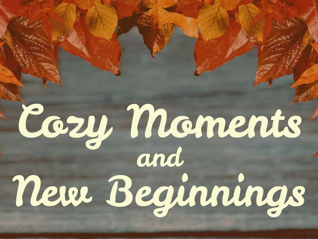 Cozy Moments and New Beginnings Autumn Leaves Fall Greeting - Download Free Stock Videos Pikwizard.com