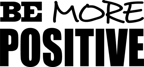 Inspirational Quote Be More Positive Transparent Background