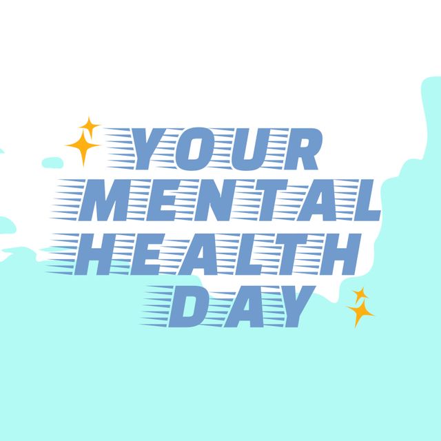 Banner featuring 'Your Mental Health Day' text with stars and blue and white background. Perfect for awareness campaigns, social media posts promoting self-care and mental wellness, and motivational content encouraging mental health days.