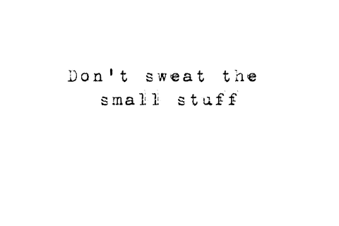 Motivational Quote Don't Sweat the Small Stuff Transparent PNG
