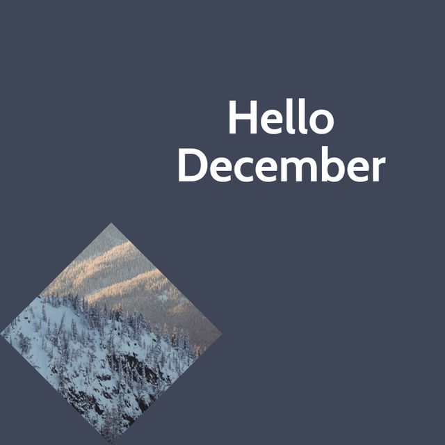 Hello December Greeting with Winter Mountain Landscape - Download Free Stock Templates Pikwizard.com