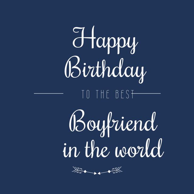 This image features a warm and minimalist birthday message ideal for wishing a boyfriend a happy birthday. The elegant typography on a dark blue background conveys a heartfelt sentiment, making it perfect for digital cards, social media posts, or printed greeting cards. It is suitable for romantic celebrations and conveying affection.