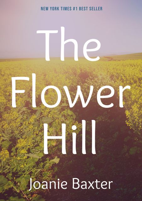 Cover design of 'The Flower Hill' with blooming field and trees in background. Ideal for use in promotions, literary blogs, advertising campaigns, and book reviews.