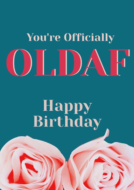 This humorous birthday card features bold text on a teal background with two pink roses at the bottom. The message 'You're Officially OldAF' and 'Happy Birthday' in contrasting colors adds a playful and funny touch. Perfect for sending birthday wishes in a light-hearted way. Ideal for friends, family, or colleagues who appreciate humor.