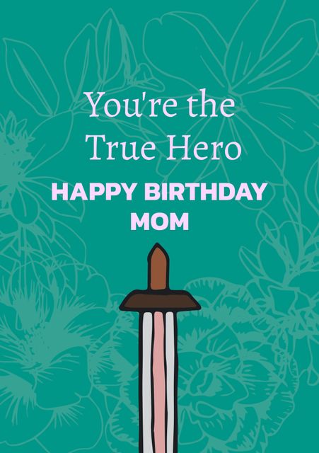 Heartfelt Birthday Card for Mom with Sword and Floral Backdrop - Download Free Stock Templates Pikwizard.com