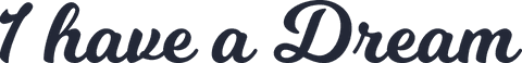 Inspirational 'I Have a Dream' Text Transparent Background