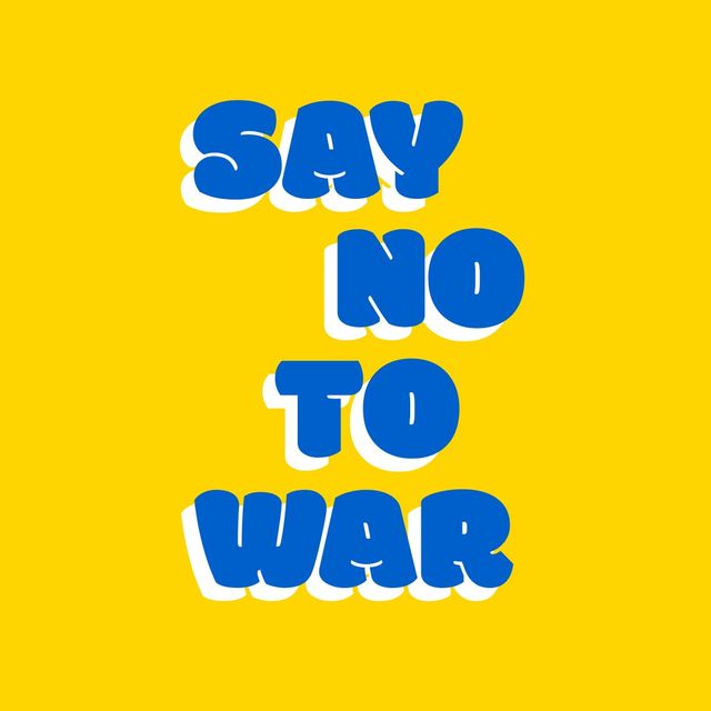 Illustration promoting peace with 'Say No to War' message in large blue letters against yellow background. Ideal for social media campaigns, posters, brochures, websites, and activism-related projects.