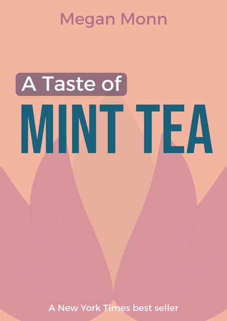 This book cover design for 'A Taste of Mint Tea' by Megan Monn features a floral abstract with a soft pink background. Ideal for use as a promotional graphic, marketing material, or a mockup for book presentations. Great for publishing materials, book fairs, and online bookstores.