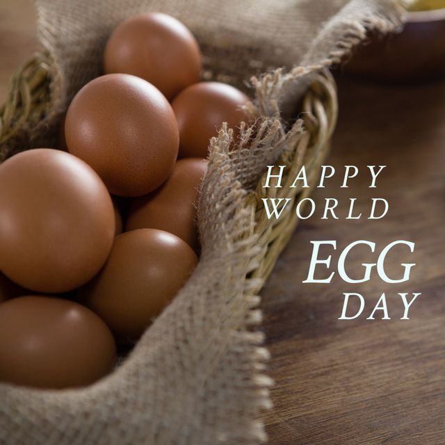 Composite of brown eggs with burlap fabric in wicker basket on table and happy world egg day text. Raw, fresh, egg, food, nutrition, healthy, awareness and celebration concept.