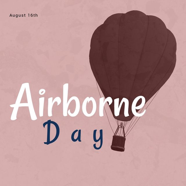 Graphic for Airborne Day celebrated on August 16 with an illustration of a hot air balloon. Useful for social media posts, event promotions, online banners, educational materials about aviation history, or inspirational travel content.