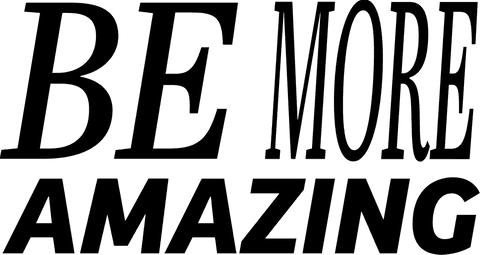 Be more amazing motivational text on transparent background