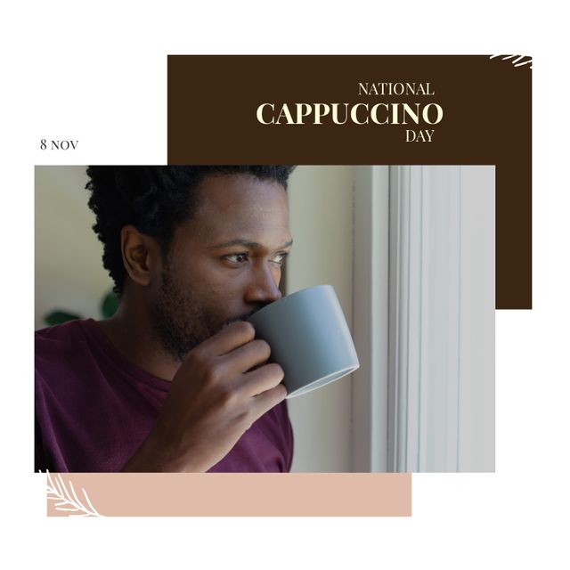 Composite of national cappuccino day and 8 nov text over african american man drinking coffee. Thoughtful, home, coffee, beverage, drink and celebration concept.