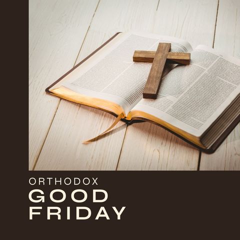 Orthodox Good Friday Message with Bible and Cross
