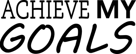 Png illustration of 'achieve my goals' on transparent background