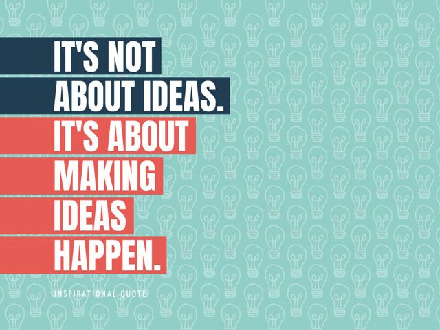 Inspirational quote saying 'It's not about ideas. It's about making ideas happen.' Background has lightbulb pattern symbolizing innovation and creative thinking. Suitable for business presentations, office decor, motivational social media posts, and productivity workshops.