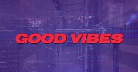 Futuristic good vibes text on tech overlay