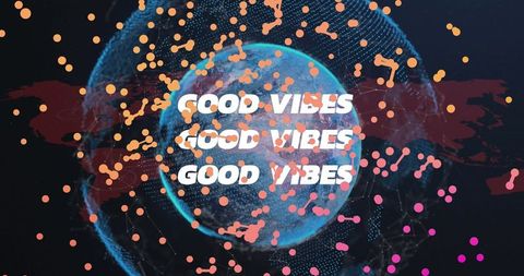 Futuristic Digital Globe with Good Vibes Text Overlay - Download Free Stock Images Pikwizard.com