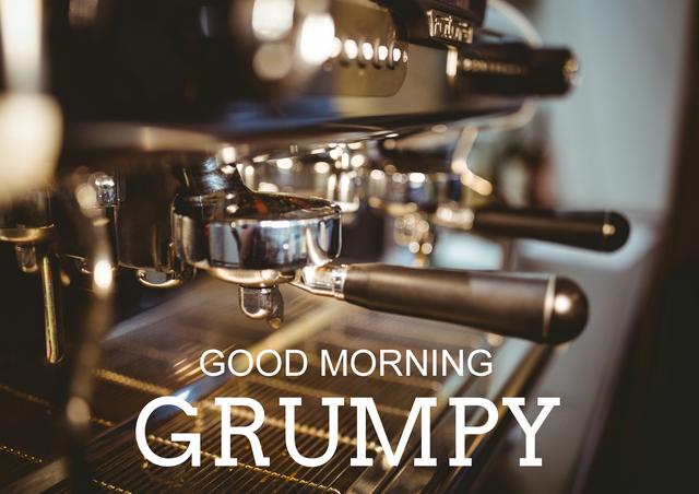 Close-up view of an espresso machine with motivational text 'Good Morning Grumpy'. Ideal for use in coffee shop promotions, morning routine inspiration, or social media posts aimed at coffee enthusiasts.