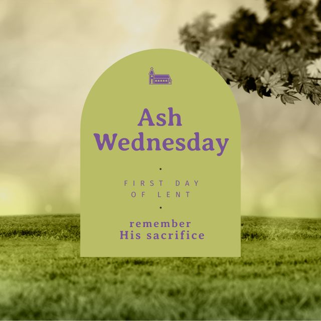 Church with ash wednesday, first day of lent, remember his sacrifice text in arch over grassy land. Copy space, digital composite, christianity, holy, prayer, fasting, lent, belief and religion.
