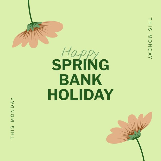 Illustration of flowers and this monday, happy spring bank holiday text on green background. Copy space, vector, nature, summer, enjoyment and holiday concept.