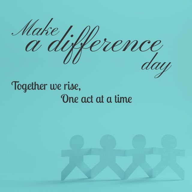 Inspirational Make a Difference Day message encouraging unity and positive action against a soothing blue background. Ideal for use in social media posts, community events promotions, motivational posters, blogs focused on volunteerism, and content aimed at personal growth and social impact initiatives.