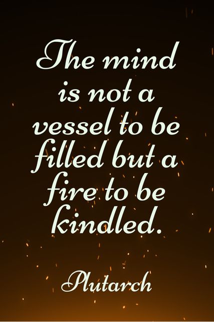 This visual features an inspiring educational quote by Plutarch against a backdrop of glowing sparks. The quote emphasizes the importance of kindling the intellect rather than simply filling it with information. Ideal for educational content, motivational posters, and social media posts aimed at encouraging learning and intellectual curiosity.